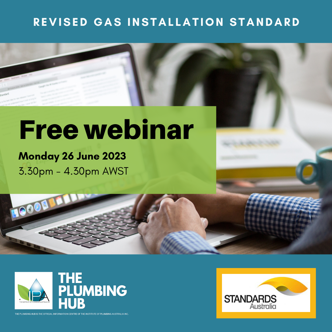 Free webinar Monday 26 June 2023 – AS/NZS 5601.1:2022 Gas Installations, Part 1.